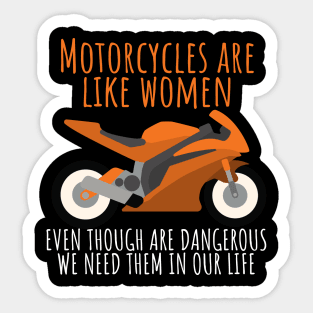 Motorcycle are like women Sticker